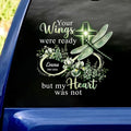 Dragonfly Infinity Love Your Wings Were Ready But My Heart Was Not - Personalized Decal, Loss Of Loved One Gift