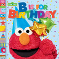Celebrate learning and birthdays with the Penguin Random House B Is for Birthday (Sesame Street).